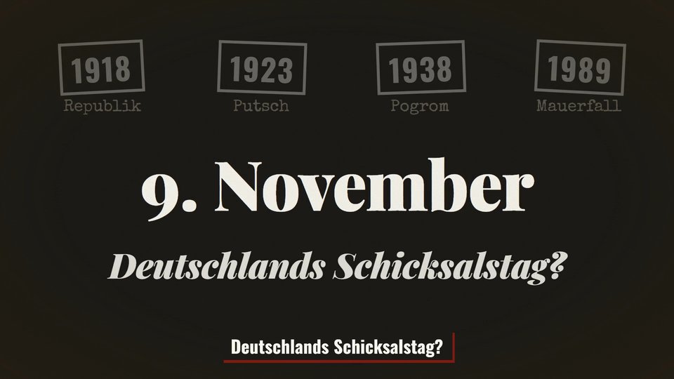 Der 9. November: Warum heißt er Deutschlands Schicksalstag?